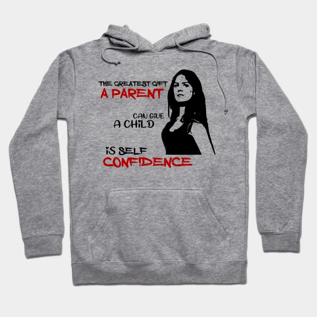 The greatest gift a parent can give a child is self confidence Hoodie by Otaka-Design